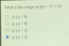 What is the range of fx=3x+9 ？ y|y<9 y|y>9 y|y>3 y|y<3